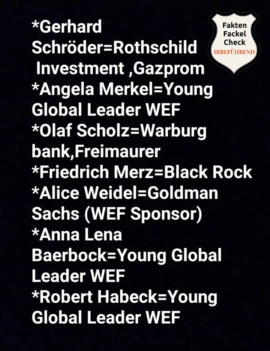 Textgrafik auf schwarzem Grund: sieben deutsche Politikerinnen und Politiker werden per Gleichheitszeichen Banken, Konzernen, den Freimaurern oder dem World Economic Forum zugeordnet, versehen mit dem Faktenfackel-Störer 'Irreführend'
